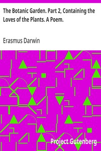 Cover of The Botanic Garden. Part 2, Containing the Loves of the Plants. A Poem. With Philosophical Notes. — Story, Setting & Ideas