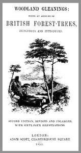 Cover of Woodland Gleanings: Being an Account of British Forest-Trees — Themes and Context