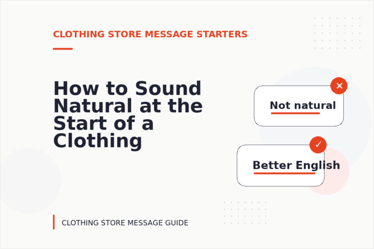 How to Sound Natural at the Start of a Clothing Store Message How to Sound Natural at the Start of a Clothing Store Message