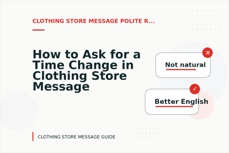 How to Ask for a Time Change in Clothing Store Message English