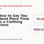 How to Say You Need More Time in a Clothing Store Message