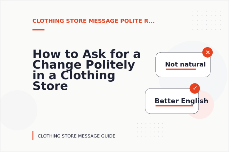 How to Ask for a Change Politely in a Clothing Store Message