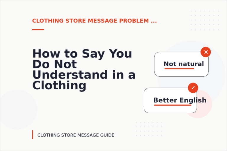 How to Say You Do Not Understand in a Clothing Store Message